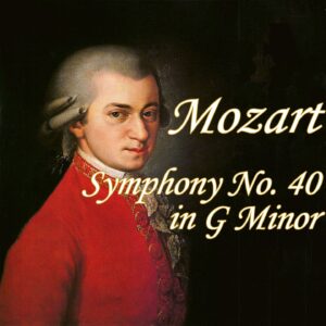 Symphony No. 40 – Wolfgang Amadeus Mozart