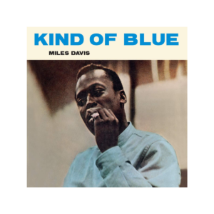 Kind of Blue – Miles Davis